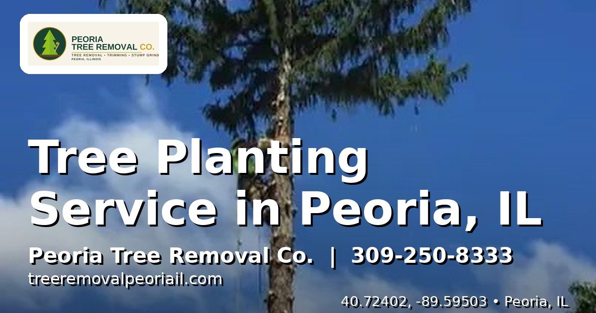 Tree planting service Peoria IL
